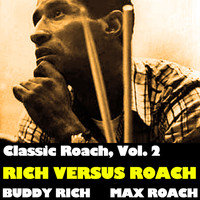 Buddy Rich & Max Roach - Classic Roach, Vol. 2: Rich Versus Roach