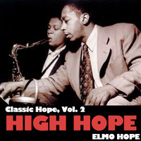 Elmo Hope - Classic Hope, Vol. 2: High Hope