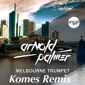 Arnold Palmer - Melbourne Trumpet (Komes Remix)