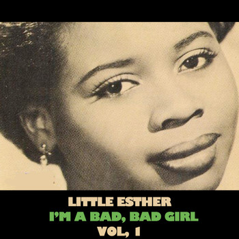 Little Esther - I'm a Bad, Bad Girl, Vol. 1