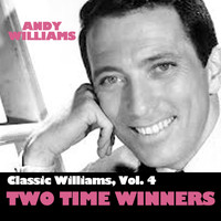 Andy Williams - Classic Williams, Vol. 4: Two Time Winners