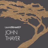 John Thayer - Laurel Street EP