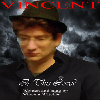 Vincent - Is This Love?