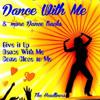 Headliners - Dance with Me and Other Dance Tracks