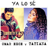 Omar Hech - Ya Lo Sé (feat. Tatiana)