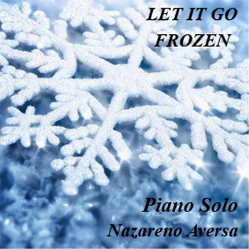 Nazareno Aversa - Let It Go (From "Frozen")
