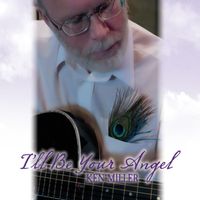 Ken Miller - I'll Be Your Angel