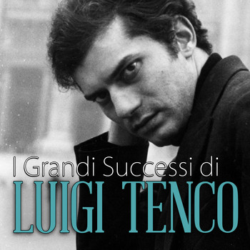 Luigi Tenco - I Grandi Successi di Luigi Tenco