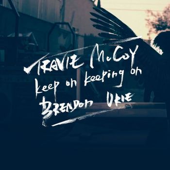 Travie McCoy - Keep on Keeping On (feat. Brendon Urie)