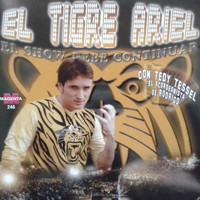 El Tigre Ariel - El Show Debe Continuar (En Vivo)