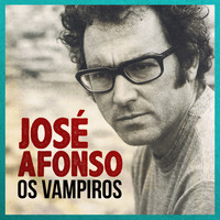 José Afonso - Os Vampiros