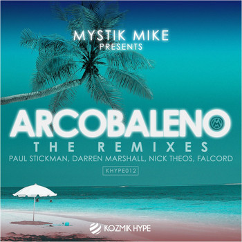 Mystik Mike - Arcobaleno The Remixes