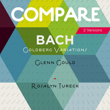 Glenn Gould, Rosalyn Tureck - Bach: Goldberg Variations, Glenn Gould vs. Rosalyn Tureck