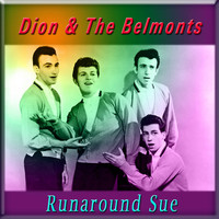 Dion & The Belmonts - Runaround Sue