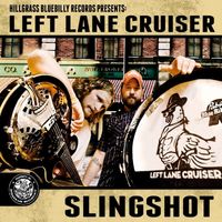 Left Lane Cruiser - Slingshot