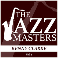Kenny Clarke - The Jazz Masters - Kenny Clarke, Vol. 1