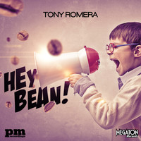 Tony Romera - Hey Bean