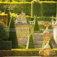 Les Arts Florissants and William Christie - Le Jardin de Monsieur Rameau