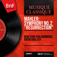 New York Philharmonic, Bruno Walter - Mahler: Symphony No. 2 "Resurrection"