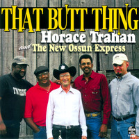 Horace Trahan - That Butt Thing