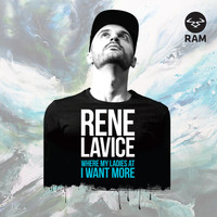 Rene LaVice - Where My Ladies At / I Want More