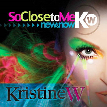 Kristine W - So Close to Me - The Remixes, Pt. 3