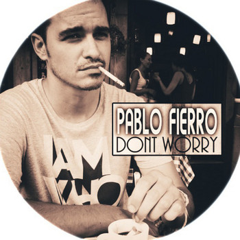 Pablo Fierro - Dont Worry
