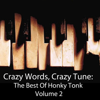 Various Artists - Crazy Words, Crazy Tune: The Best of Honky Tonk, Vol. 2