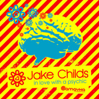 Jake Childs - In Love With A Psychic