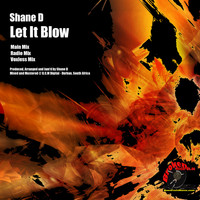 Shane D - LET IT BLOW