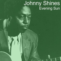 Johnny Shines - Evening Sun