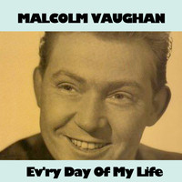 Malcolm Vaughan - Ev'ry Day of My Life