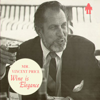 Vincent Price - Wine Is Elegance