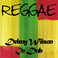 Delroy Wilson - Reggae Delroy Wilson in Dub