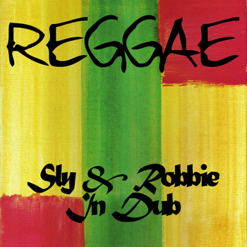 Sly & Robbie - Reggae Sly & Robbie in Dub