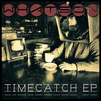 Whatson - Timecatch EP