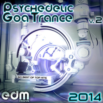 Various Artists - Psychedelic Goa Trance 2014, Vol. 2 - 60 Best Of Top Hits