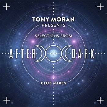 Tony Moran - Selections from After Dark