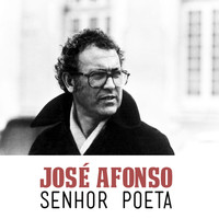 José Afonso - Senhor Poeta