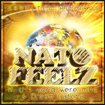 Nato Feelz - If this world were mine / Dream Catcha