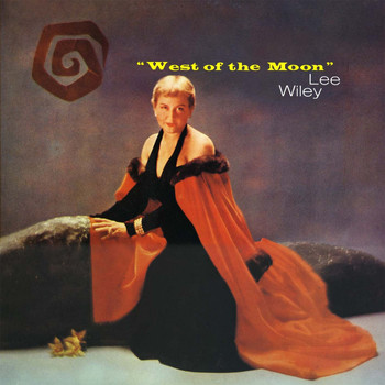 Lee Wiley - West of the Moon (Remastered)