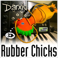 Darxid - Rubber Chicks
