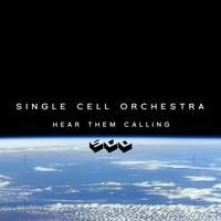 Single Cell Orchestra - Hear Them Calling