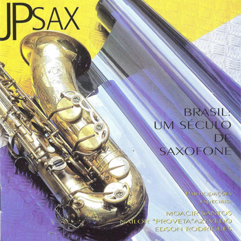 JP Sax - Brasil, Um Século de Saxofone