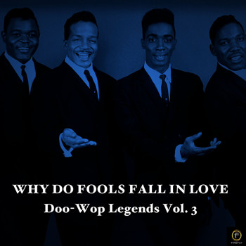 Various Artists - Why Do Fools Fall in Love, Doo-Wop Legends Vol. 3