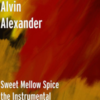 Alvin Alexander - Sweet Mellow Spice the Instrumental
