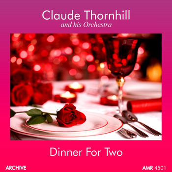 Claude Thornhill and His Orchestra - Dinner for Two