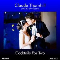 Claude Thornhill and His Orchestra - Cocktails for Two