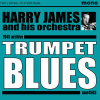 Harry James And His Orchestra - Trumpet Blues