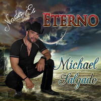 Michael Salgado - Nada Es Eterno